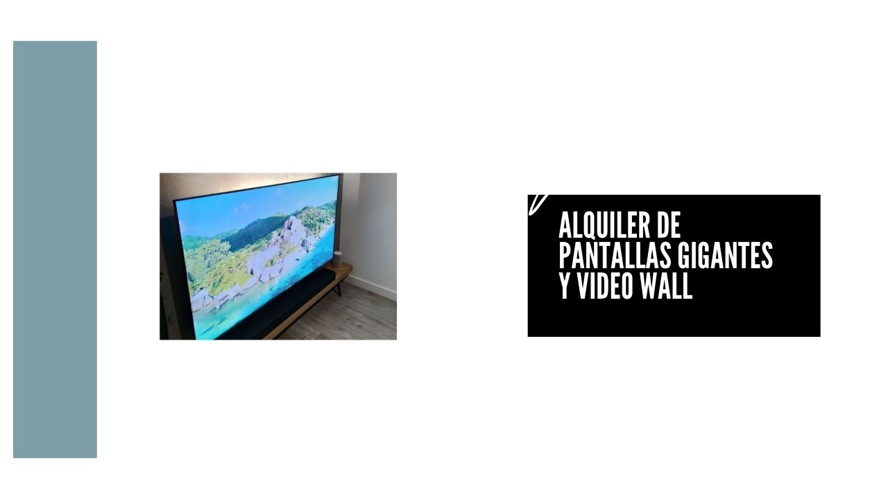 Alquiler de Pantallas Gigantes y video wall