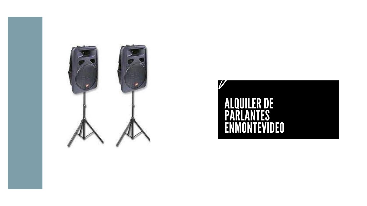 Alquiler de parlantes en Montevideo – Equipamiento