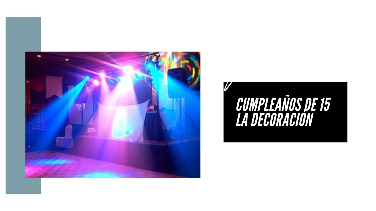 Cumpleaños de 15 La Decoración