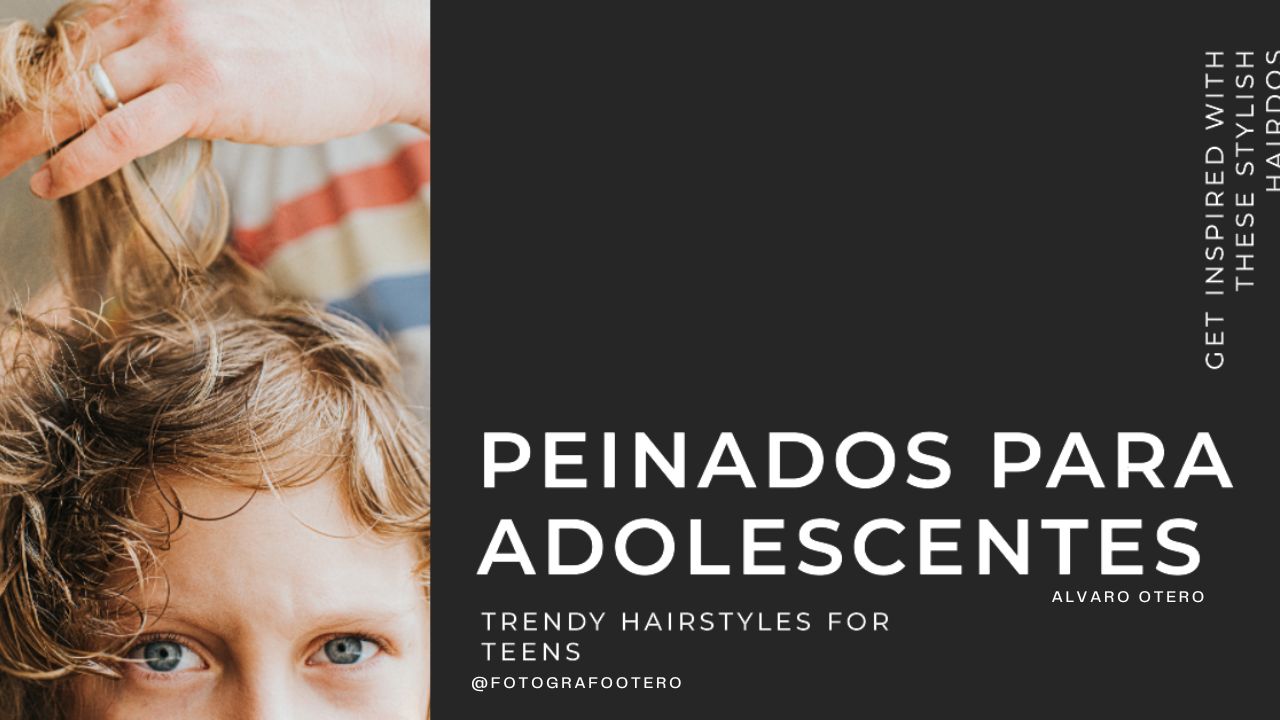 Inspiración de Peinados para Adolescentes